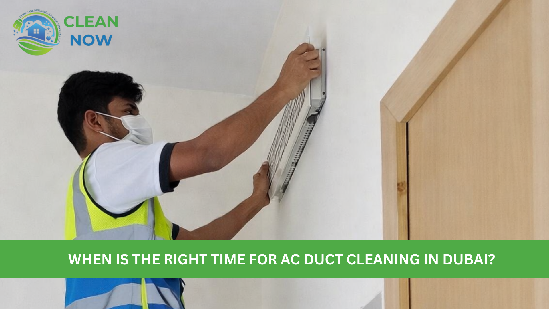When Is the Right Time for AC Duct Cleaning in Dubai| Clean now