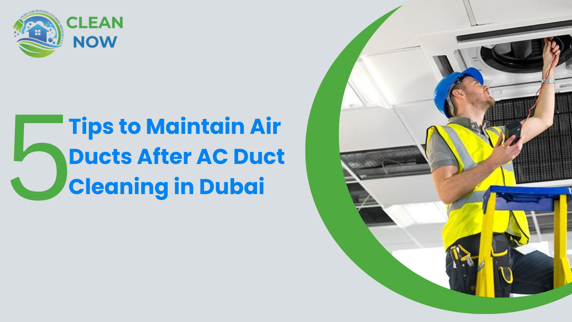 5 Tips to Maintain Air Ducts After AC Duct Cleaning in Dubai